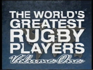 The Worlds Greatest Rugby Players Volume 1 (1991)